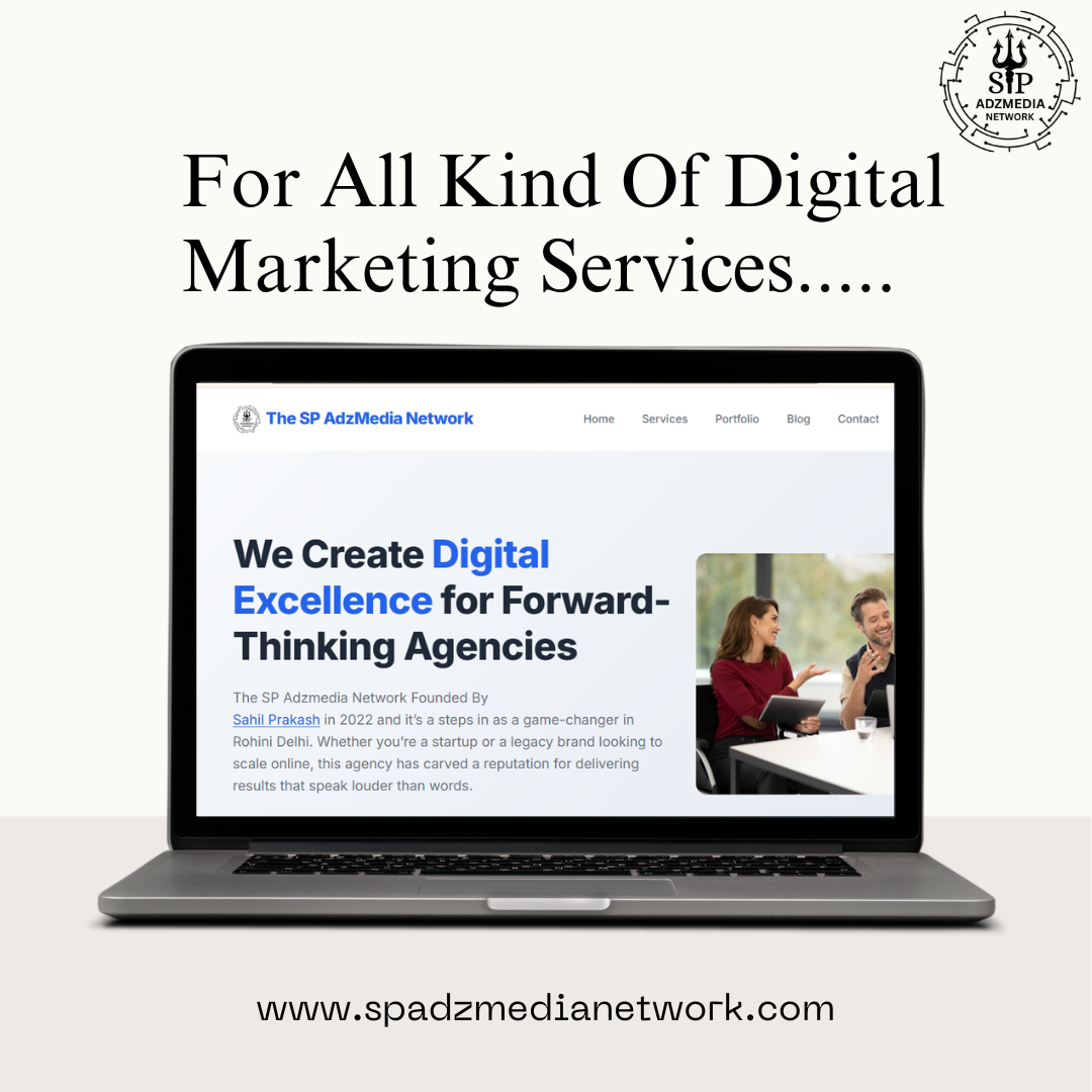 Best Digital Marketing Agencies in Delhi: SP AdzMedia Network Leads the Way